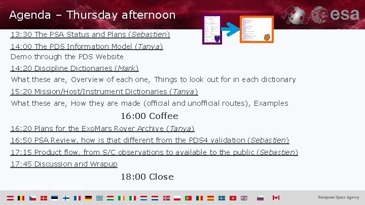 Agenda – Thursday afternoon 13: 30 The PSA Status and Plans (Sebastien) 14: 00