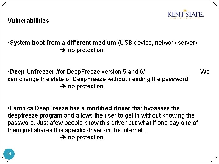 Vulnerabilities • System boot from a different medium (USB device, network server) no protection