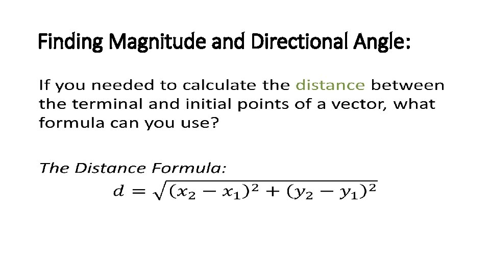 Finding Magnitude and Directional Angle: • 