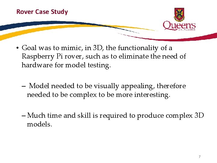 Rover Case Study • Goal was to mimic, in 3 D, the functionality of