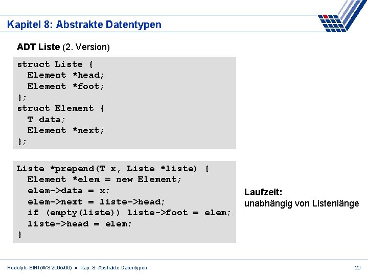 Kapitel 8: Abstrakte Datentypen ADT Liste (2. Version) struct Liste { Element *head; Element