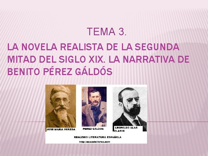 TEMA 3. LA NOVELA REALISTA DE LA SEGUNDA MITAD DEL SIGLO XIX. LA NARRATIVA