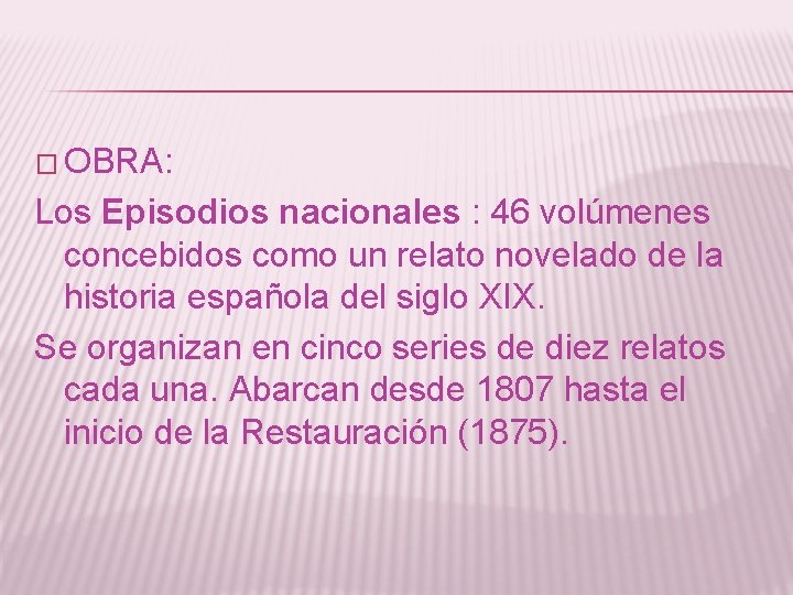 � OBRA: Los Episodios nacionales : 46 volúmenes concebidos como un relato novelado de