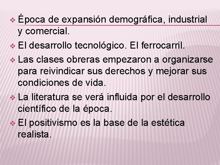 v Época de expansión demográfica, industrial y comercial. v El desarrollo tecnológico. El ferrocarril.