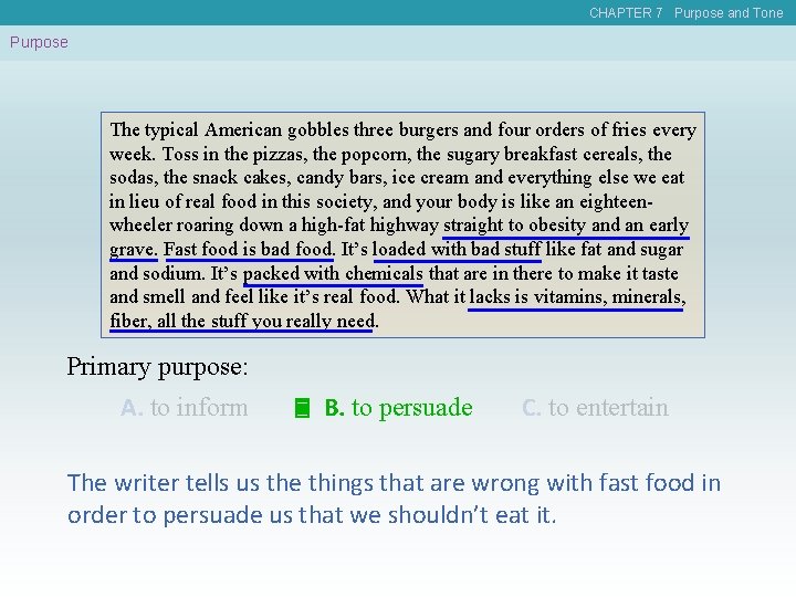 CHAPTER 7 Purpose and Tone Purpose The typical American gobbles three burgers and four