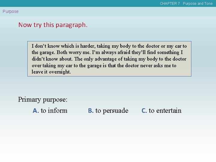 CHAPTER 7 Purpose and Tone Purpose Now try this paragraph. I don’t know which