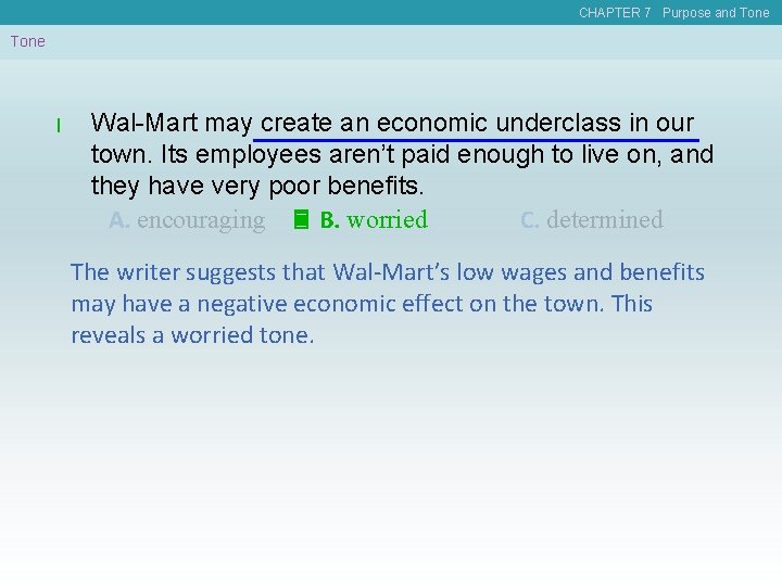 CHAPTER 7 Purpose and Tone l Wal-Mart may create an economic underclass in our