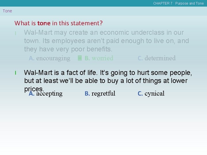 CHAPTER 7 Purpose and Tone What is tone in this statement? Wal-Mart may create