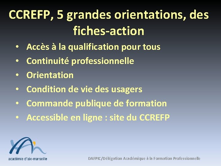 CCREFP, 5 grandes orientations, des fiches-action • • • Accès à la qualification pour