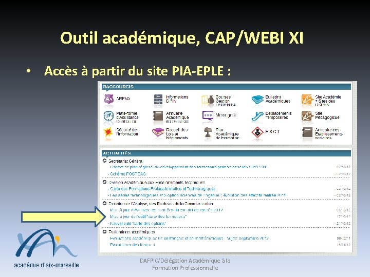 Outil académique, CAP/WEBI XI • Accès à partir du site PIA-EPLE : DAFPIC/Délégation Académique