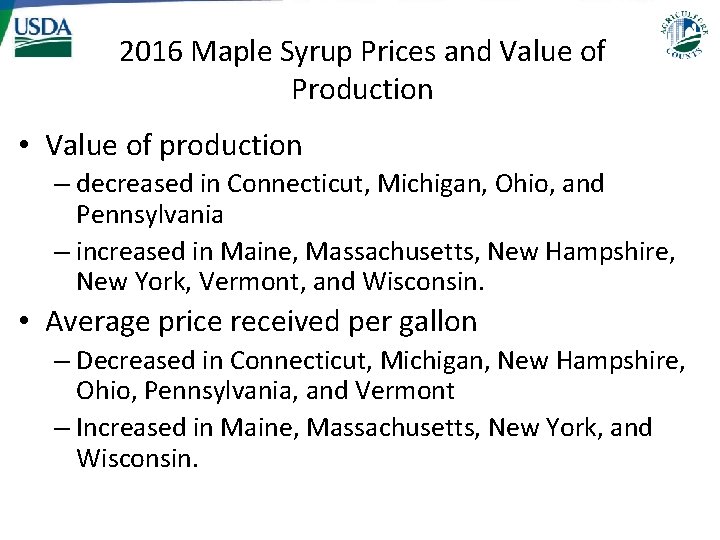 2016 Maple Syrup Prices and Value of Production • Value of production – decreased