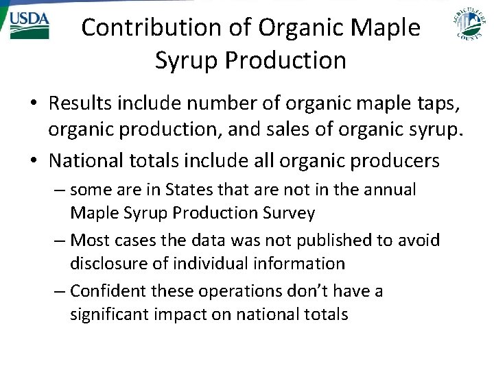 Contribution of Organic Maple Syrup Production • Results include number of organic maple taps,