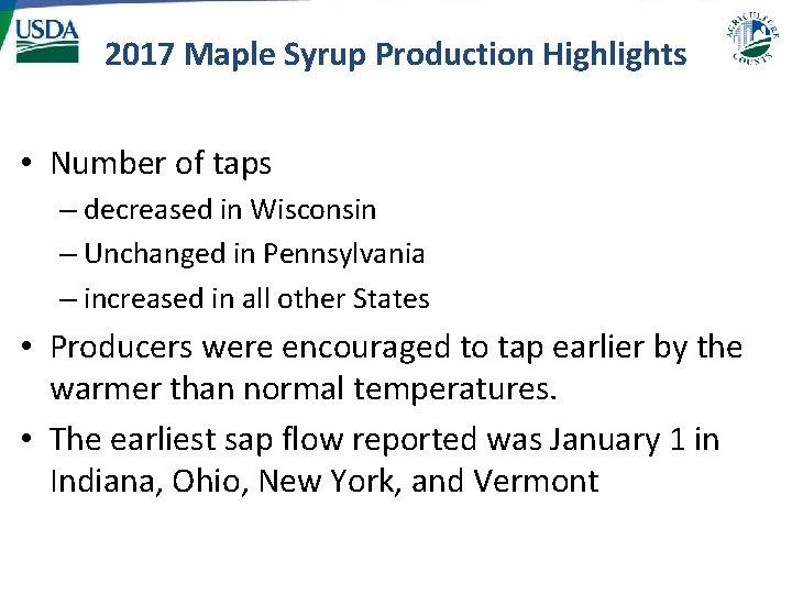 2017 Maple Syrup Production Highlights • Number of taps – decreased in Wisconsin –