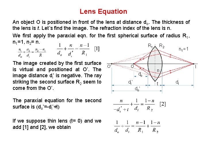 Lens Equation An object O is positioned in front of the lens at distance