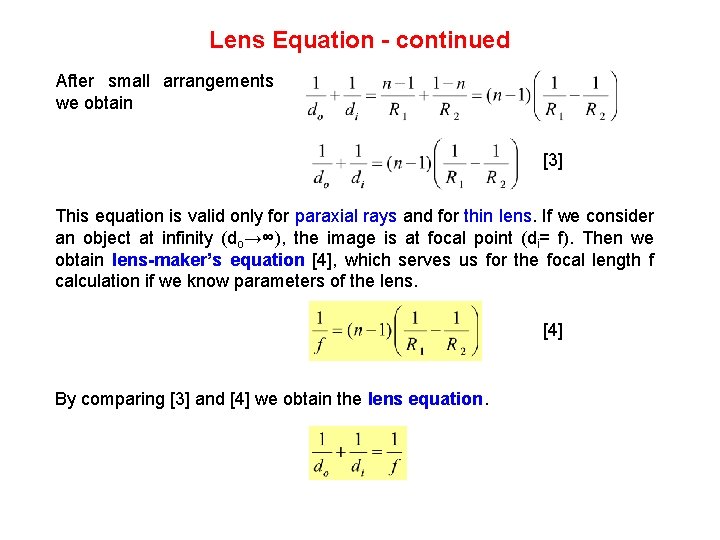 Lens Equation - continued After small arrangements we obtain [3] This equation is valid