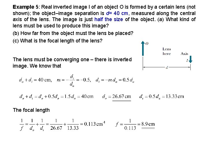 Example 5: Real inverted image I of an object O is formed by a