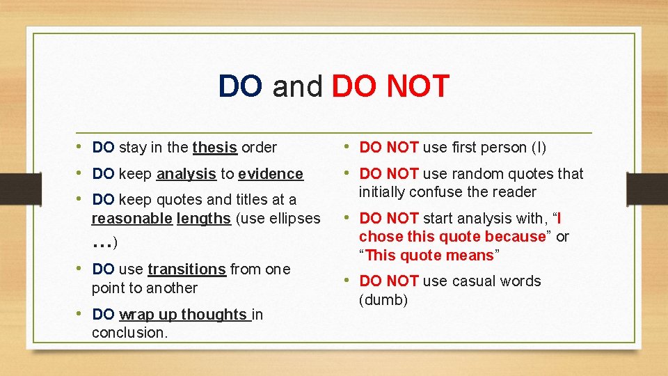 DO and DO NOT • DO stay in thesis order • DO keep analysis