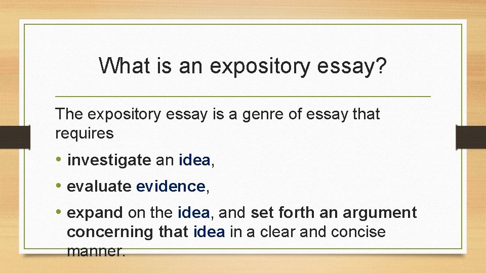 What is an expository essay? The expository essay is a genre of essay that