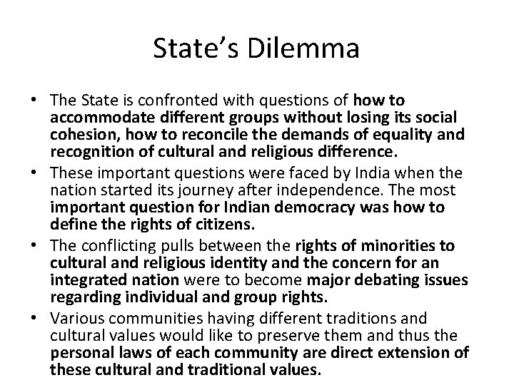 State’s Dilemma • The State is confronted with questions of how to accommodate different