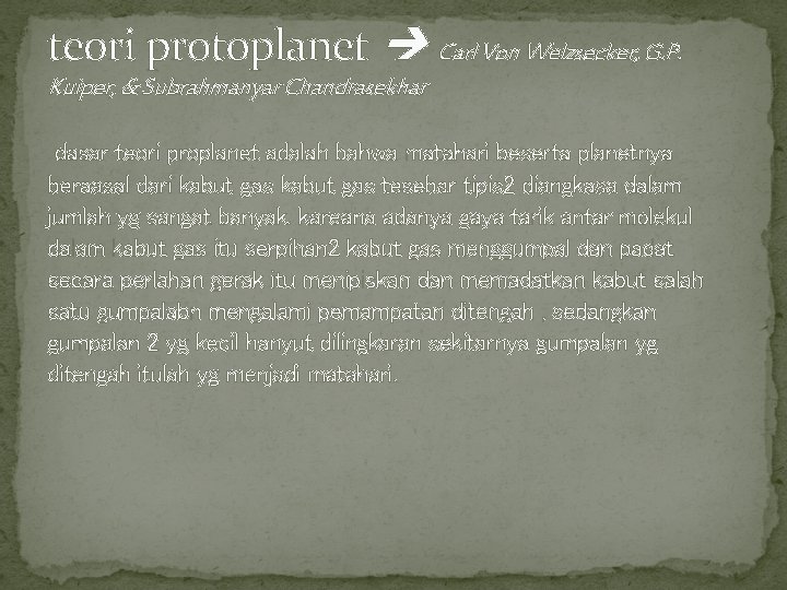 teori protoplanet Carl Von Welzsecker, G. P. Kuiper, & Subrahmanyar Chandrasekhar dasar teori proplanet