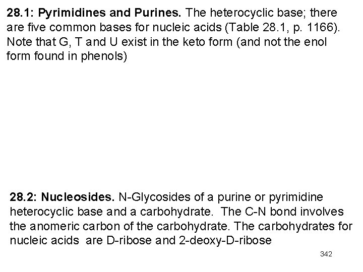 28. 1: Pyrimidines and Purines. The heterocyclic base; there are five common bases for