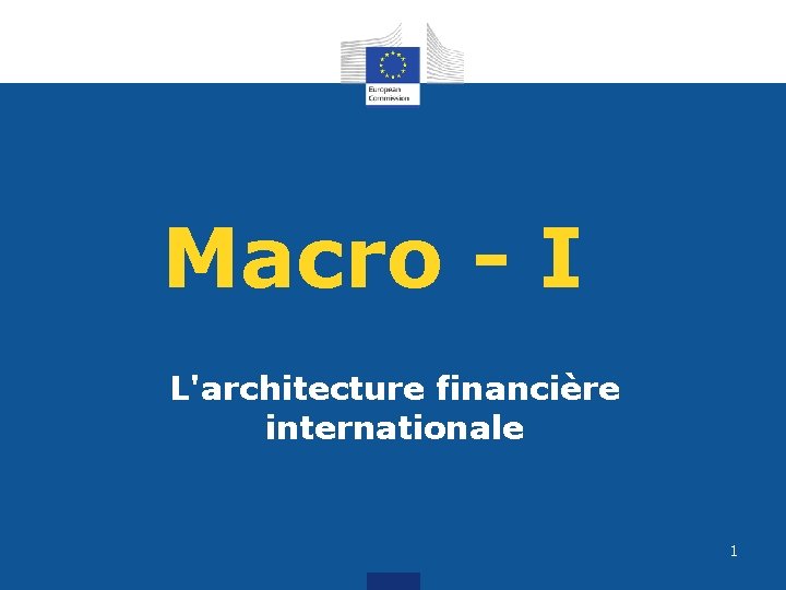 Macro - I L'architecture financière internationale 1 