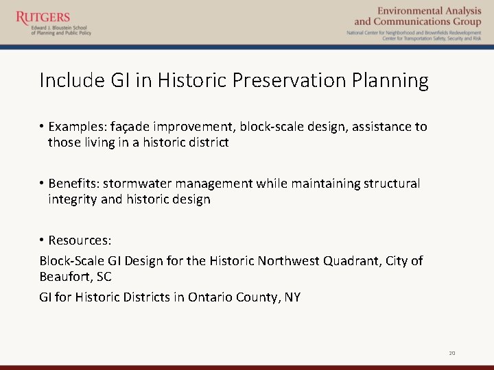 Include GI in Historic Preservation Planning • Examples: façade improvement, block-scale design, assistance to