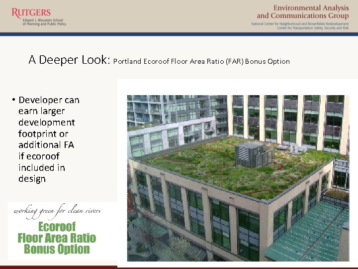 A Deeper Look: Portland Ecoroof Floor Area Ratio (FAR) Bonus Option • Developer can