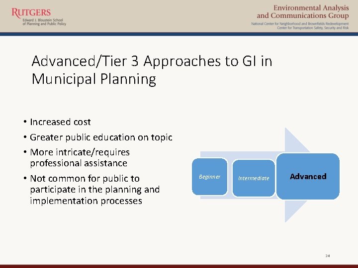 Advanced/Tier 3 Approaches to GI in Municipal Planning • Increased cost • Greater public