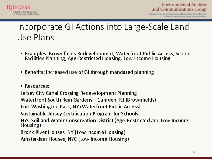 Incorporate GI Actions into Large-Scale Land Use Plans • Examples: Brownfields Redevelopment, Waterfront Public