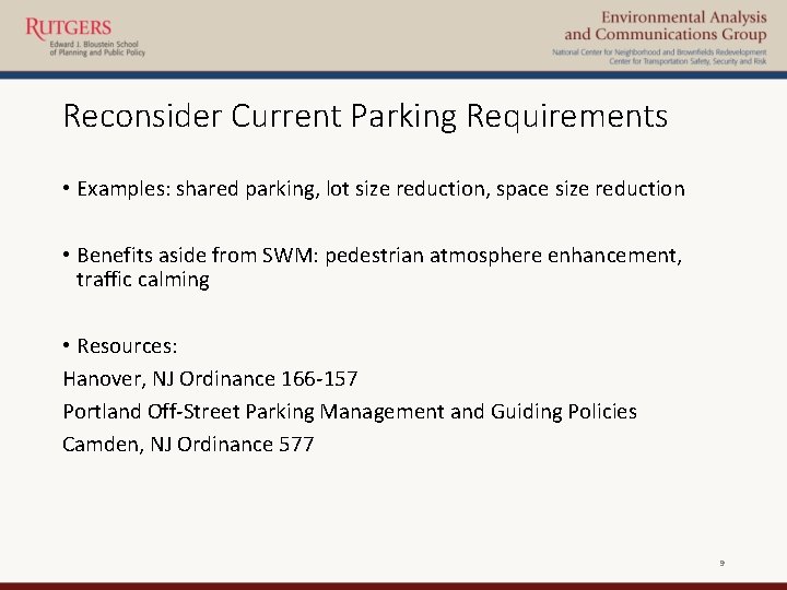 Reconsider Current Parking Requirements • Examples: shared parking, lot size reduction, space size reduction