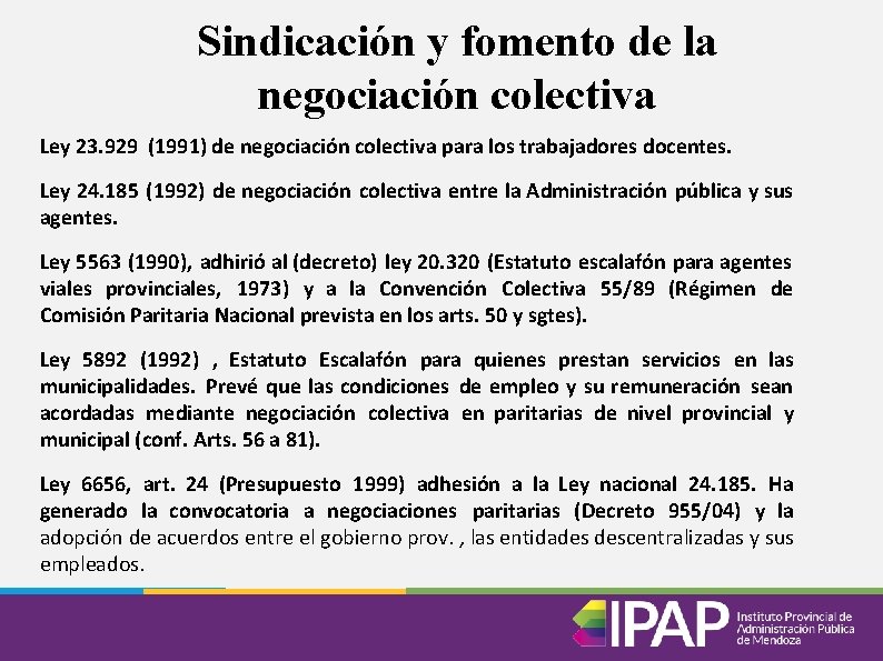 Sindicación y fomento de la negociación colectiva Ley 23. 929 (1991) de negociación colectiva