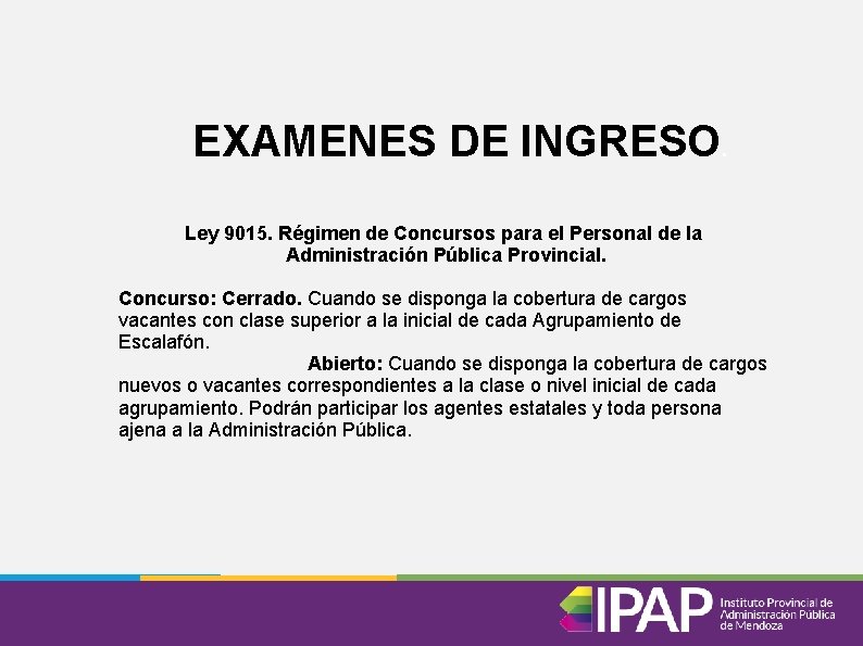 EXAMENES DE INGRESO. Ley 9015. Régimen de Concursos para el Personal de la Administración