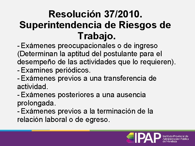 Resolución 37/2010. Superintendencia de Riesgos de Trabajo. - Exámenes preocupacionales o de ingreso (Determinan