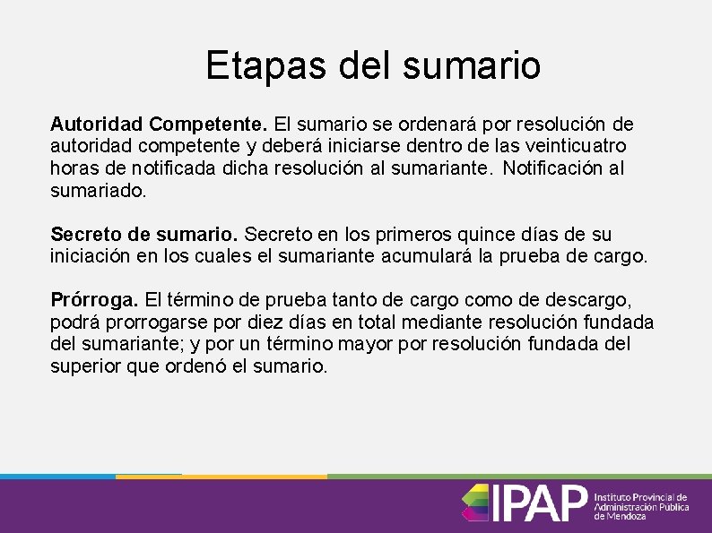 Etapas del sumario Autoridad Competente. El sumario se ordenará por resolución de autoridad competente