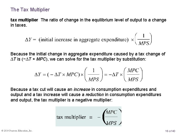 The Tax Multiplier tax multiplier The ratio of change in the equilibrium level of