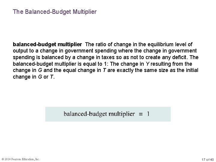 The Balanced-Budget Multiplier balanced-budget multiplier The ratio of change in the equilibrium level of