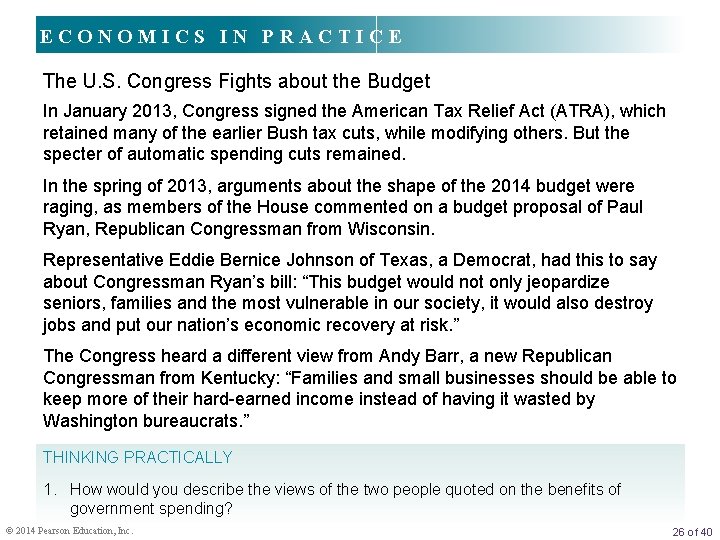 ECONOMICS IN PRACTICE The U. S. Congress Fights about the Budget In January 2013,