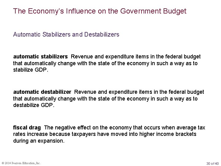 The Economy’s Influence on the Government Budget Automatic Stabilizers and Destabilizers automatic stabilizers Revenue