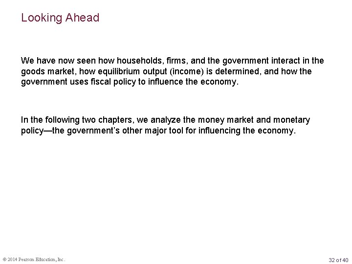 Looking Ahead We have now seen how households, firms, and the government interact in