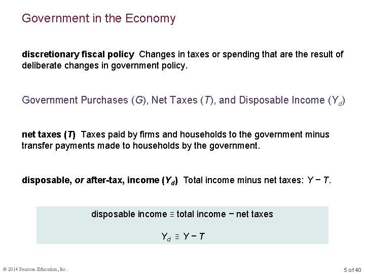 Government in the Economy discretionary fiscal policy Changes in taxes or spending that are