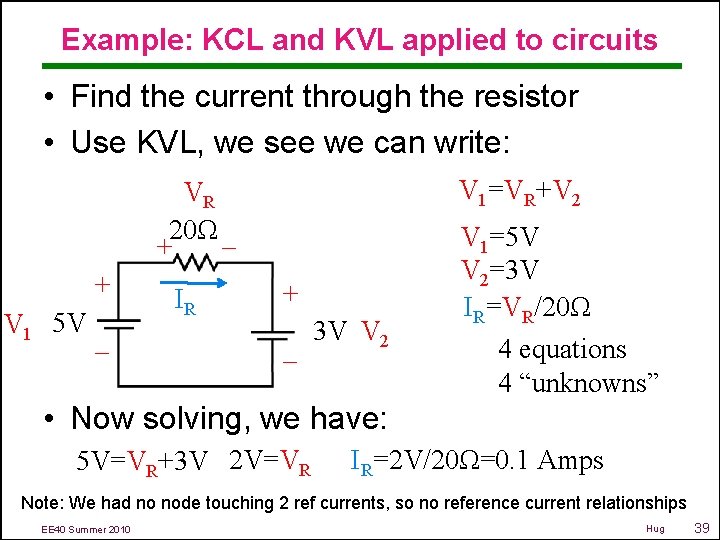 Example: KCL and KVL applied to circuits • Find the current through the resistor
