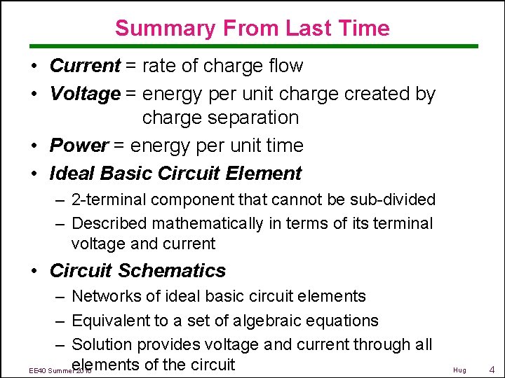 Summary From Last Time • Current = rate of charge flow • Voltage =