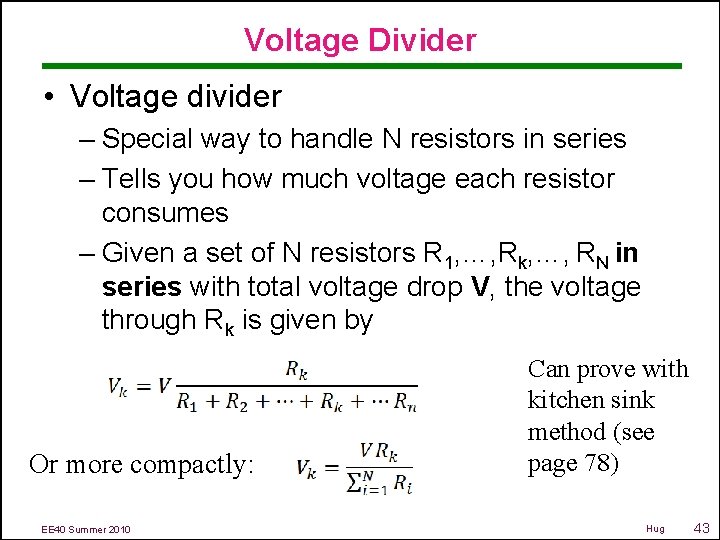 Voltage Divider • Voltage divider – Special way to handle N resistors in series