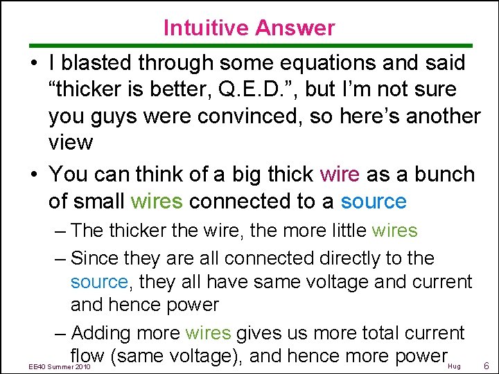 Intuitive Answer • I blasted through some equations and said “thicker is better, Q.