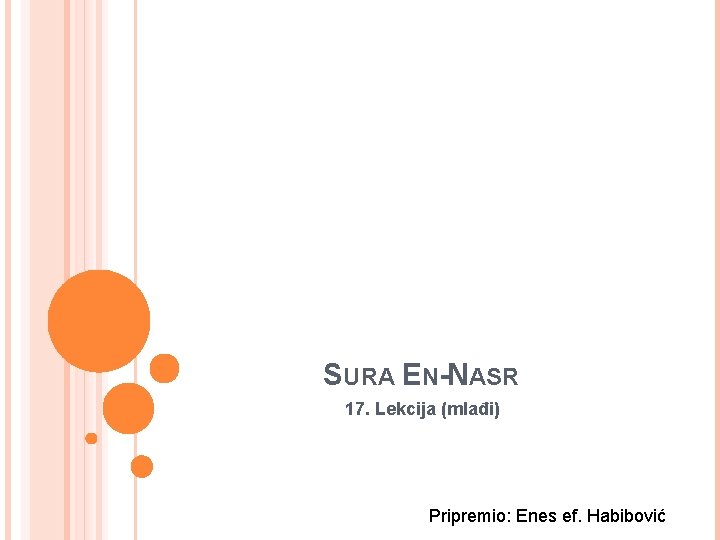 SURA EN-NASR 17. Lekcija (mlađi) Pripremio: Enes ef. Habibović 