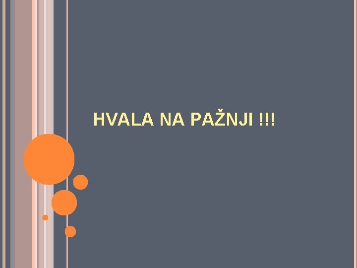 HVALA NA PAŽNJI !!! 