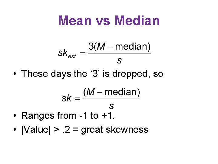 Mean vs Median • These days the ‘ 3’ is dropped, so • Ranges