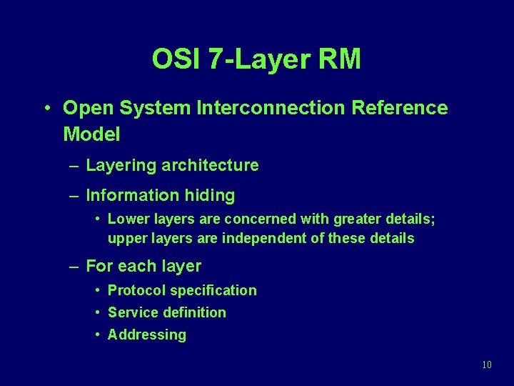 OSI 7 -Layer RM • Open System Interconnection Reference Model – Layering architecture –