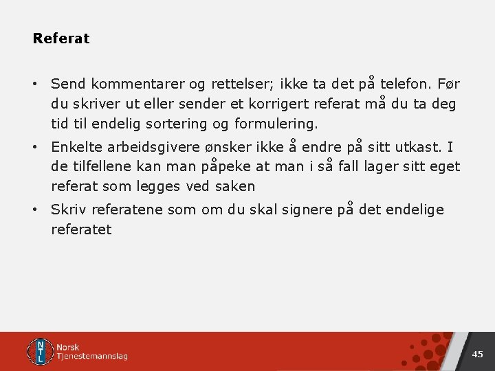 Referat • Send kommentarer og rettelser; ikke ta det på telefon. Før du skriver